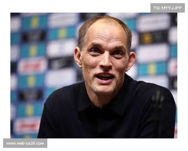 英足总官宣与国家队主教练图赫尔续约至2028年